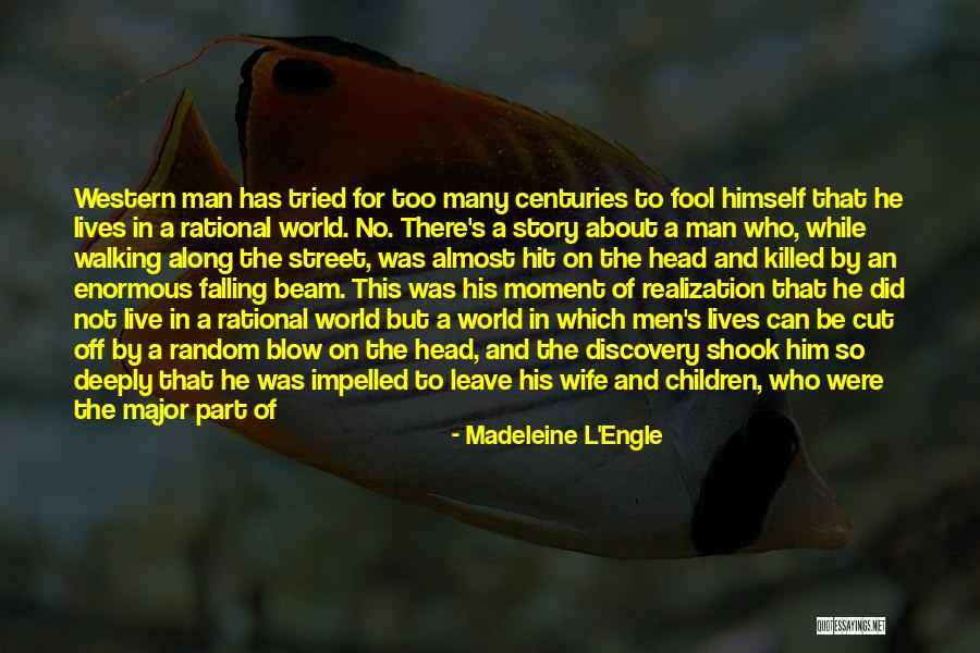 Reasonable Man Quotes By Madeleine L'Engle