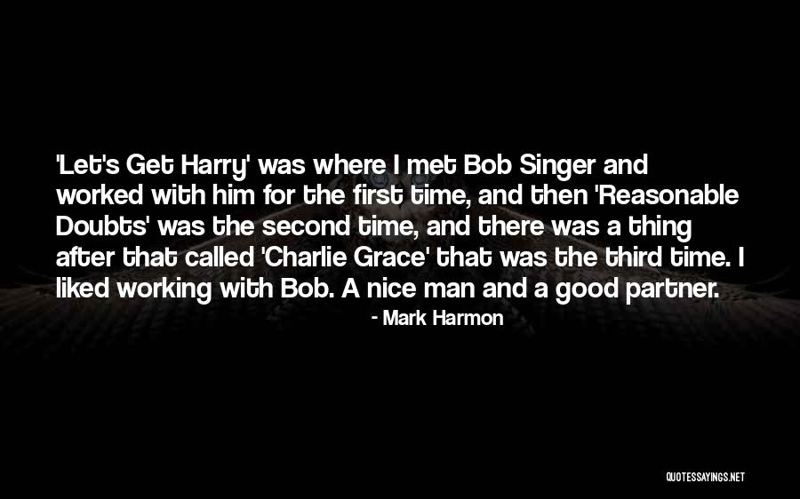 Reasonable Man Quotes By Mark Harmon Reasonable Man Quotes By Mark Harmon