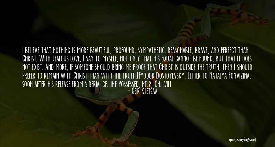Reasonable To Believe Quotes By Geir Kjetsaa Reasonable To Believe Quotes By Geir Kjetsaa