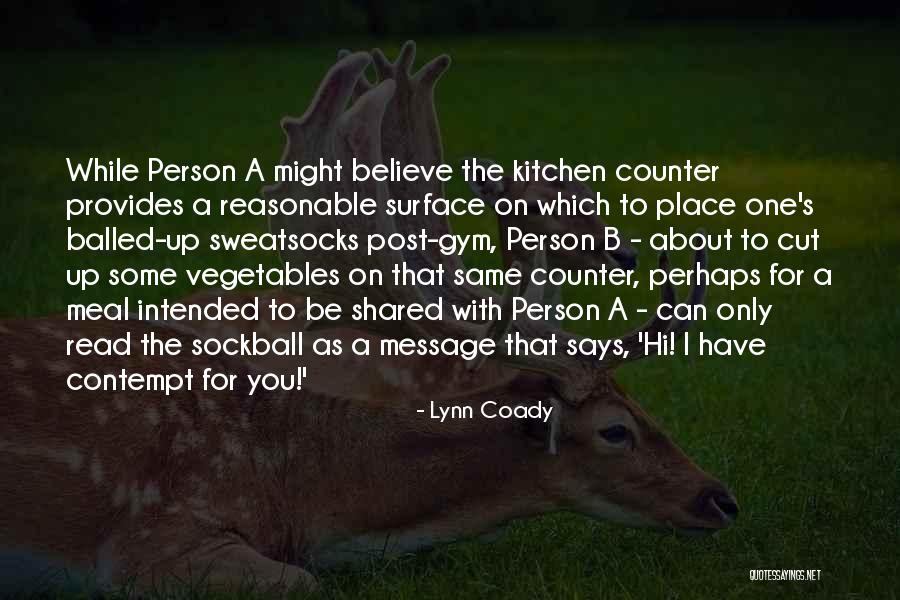 Reasonable To Believe Quotes By Lynn Coady Reasonable To Believe Quotes By Lynn Coady