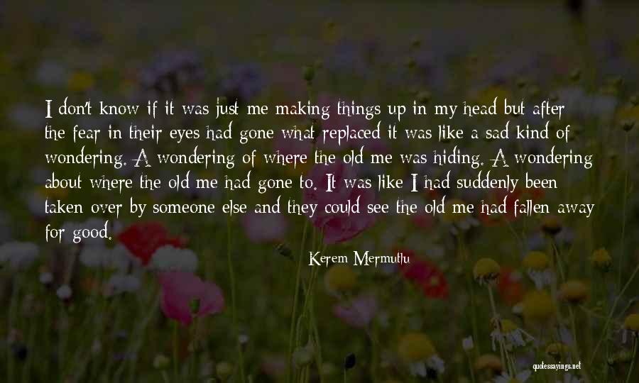 Reasonin Quotes By Kerem Mermutlu Reasonin Quotes By Kerem Mermutlu