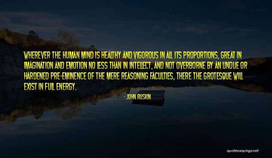 Reasoning And Emotion Quotes By John Ruskin