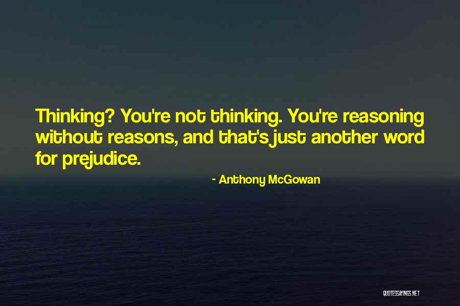 Reasoning That Quotes By Anthony McGowan Reasoning That Quotes By Anthony McGowan