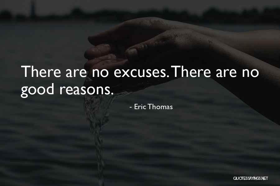 Reasons And Excuses Quotes By Eric Thomas