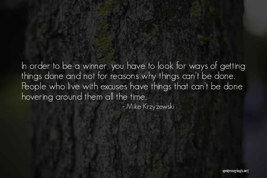 Reasons And Excuses Quotes By Mike Krzyzewski Reasons And Excuses Quotes By Mike Krzyzewski