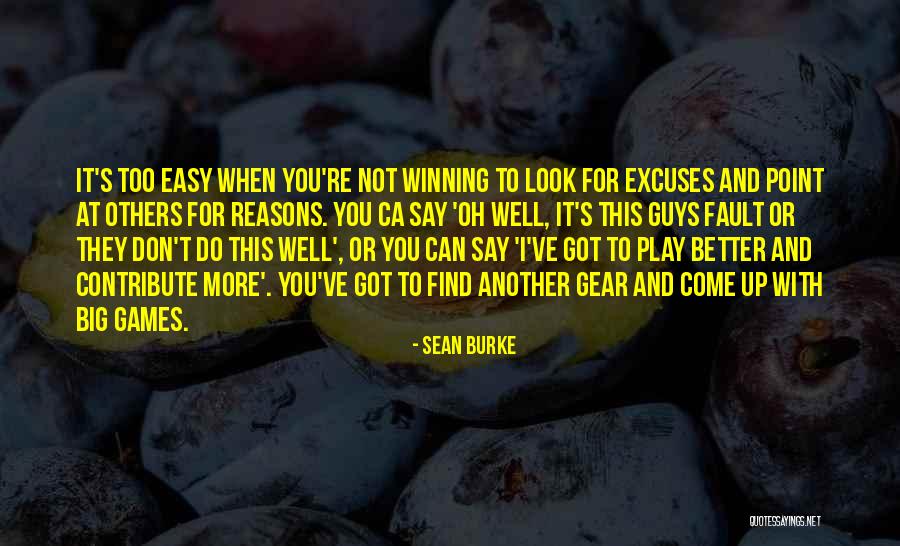 Reasons And Excuses Quotes By Sean Burke