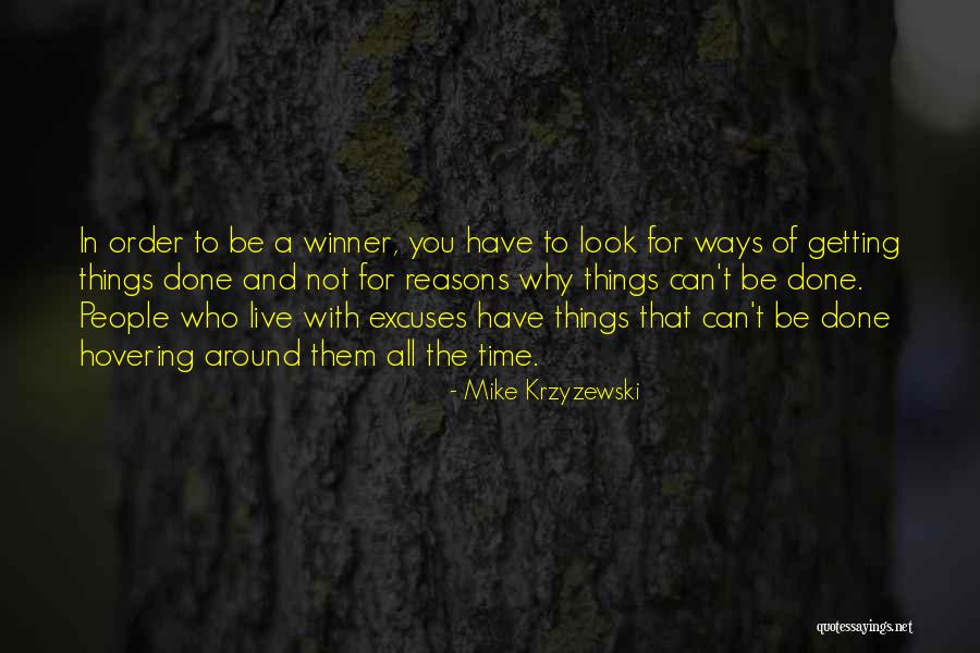 Reasons Excuses Quotes By Mike Krzyzewski Reasons Excuses Quotes By Mike Krzyzewski
