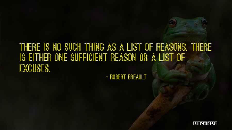 Reasons Excuses Quotes By Robert Breault Reasons Excuses Quotes By Robert Breault