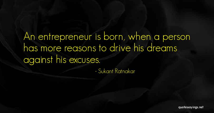 Reasons Excuses Quotes By Sukant Ratnakar Reasons Excuses Quotes By Sukant Ratnakar