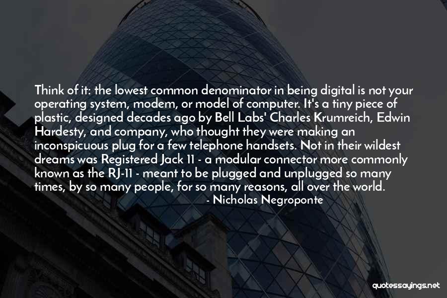 Reasons For Common Quotes By Nicholas Negroponte Reasons For Common Quotes By Nicholas Negroponte