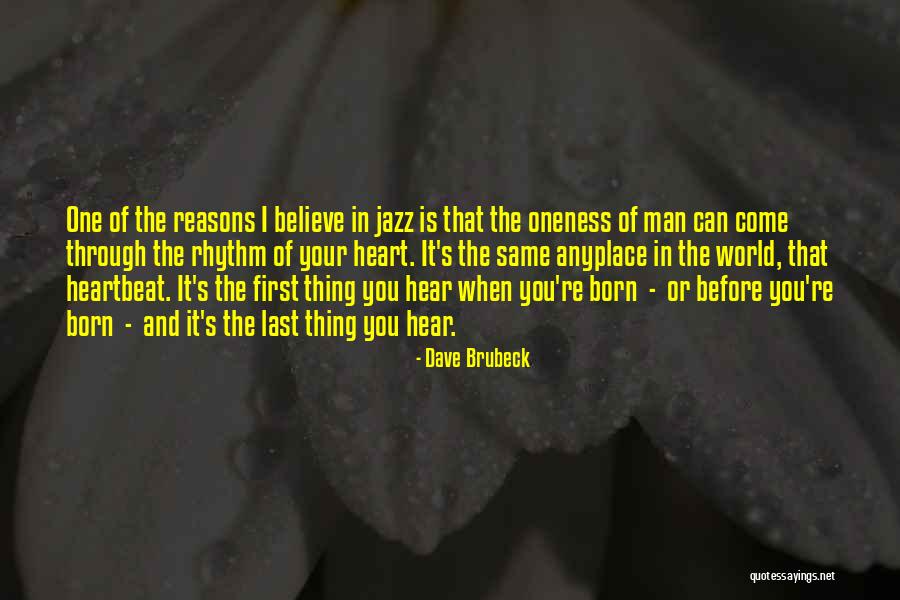 Reasons Heart Quotes By Dave Brubeck Reasons Heart Quotes By Dave Brubeck