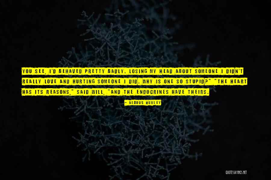 Reasons I Love You Quotes By Aldous Huxley Reasons I Love You Quotes By Aldous Huxley