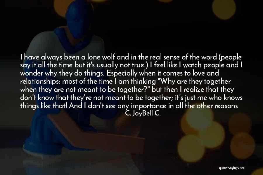Reasons I Love You Quotes By C. JoyBell C. Reasons I Love You Quotes By C. JoyBell C.