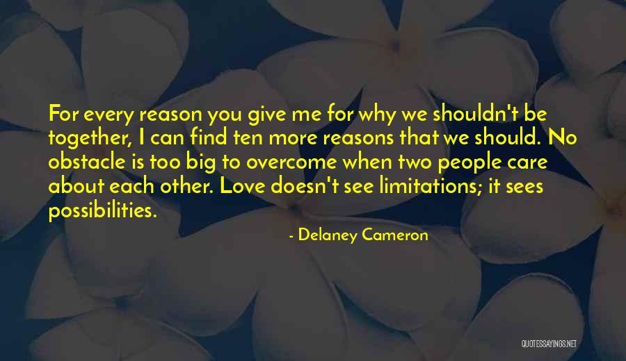 Reasons I Love You Quotes By Delaney Cameron Reasons I Love You Quotes By Delaney Cameron