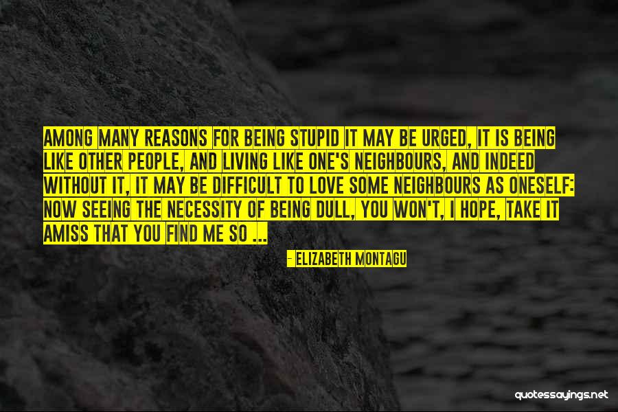 Reasons I Love You Quotes By Elizabeth Montagu Reasons I Love You Quotes By Elizabeth Montagu