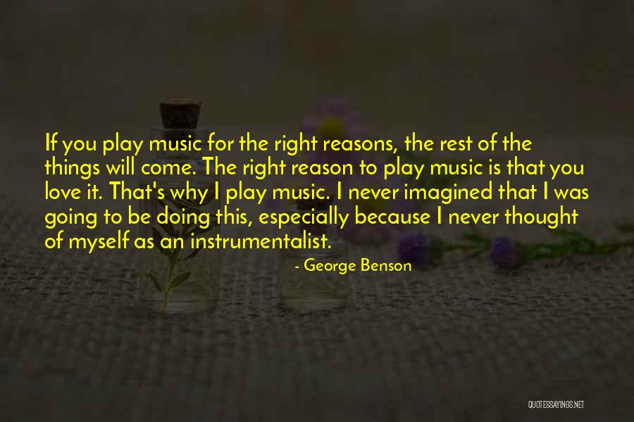 Reasons I Love You Quotes By George Benson Reasons I Love You Quotes By George Benson