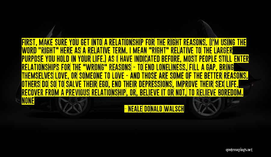 Reasons I Love You Quotes By Neale Donald Walsch Reasons I Love You Quotes By Neale Donald Walsch