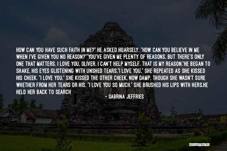 Reasons I Love You Quotes By Sabrina Jeffries Reasons I Love You Quotes By Sabrina Jeffries