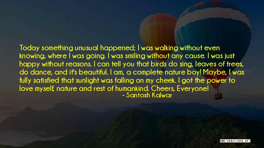 Reasons I Love You Quotes By Santosh Kalwar Reasons I Love You Quotes By Santosh Kalwar