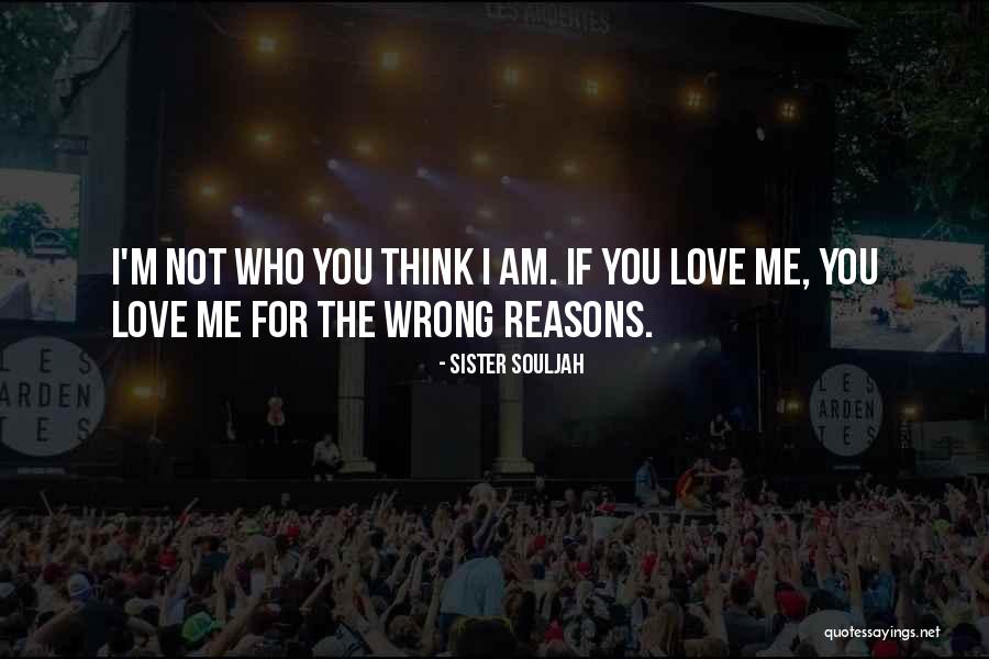 Reasons I Love You Quotes By Sister Souljah Reasons I Love You Quotes By Sister Souljah