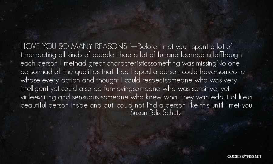 Reasons I Love You Quotes By Susan Polis Schutz Reasons I Love You Quotes By Susan Polis Schutz
