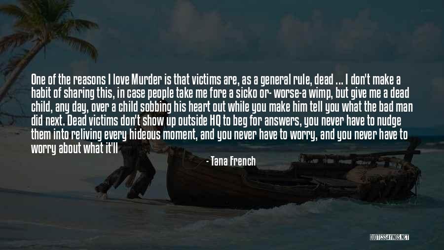 Reasons I Love You Quotes By Tana French Reasons I Love You Quotes By Tana French