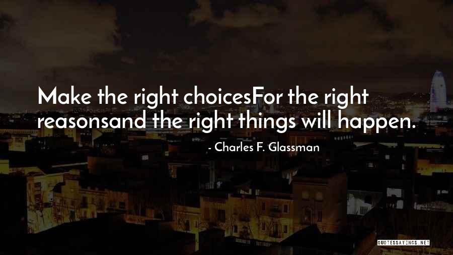 Reasons Things Happen Quotes By Charles F. Glassman Reasons Things Happen Quotes By Charles F. Glassman