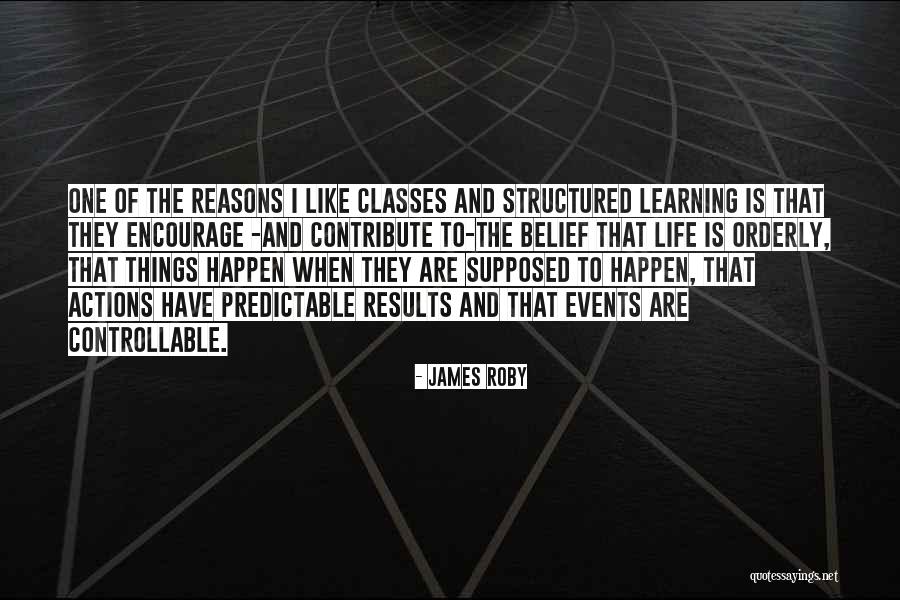 Reasons Things Happen Quotes By James Roby Reasons Things Happen Quotes By James Roby