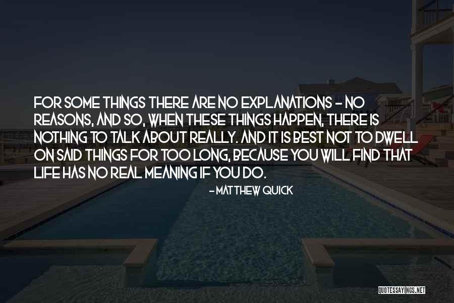 Reasons Things Happen Quotes By Matthew Quick Reasons Things Happen Quotes By Matthew Quick