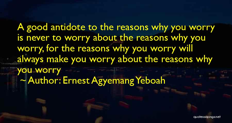 Reasons To Be Happy Quotes By Ernest Agyemang Yeboah