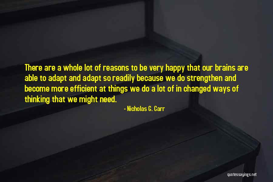 Reasons To Be Happy Quotes By Nicholas G. Carr