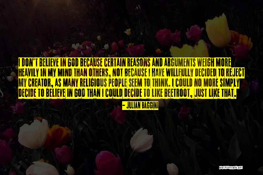 Reasons To Believe Quotes By Julian Baggini Reasons To Believe Quotes By Julian Baggini