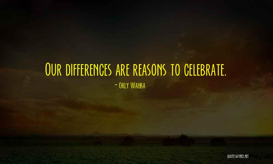 Reasons To Celebrate Quotes By Orly Wahba Reasons To Celebrate Quotes By Orly Wahba