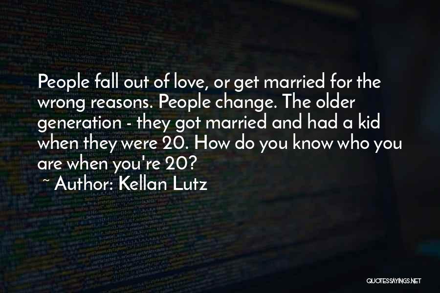 Reasons To Get Married Quotes By Kellan Lutz