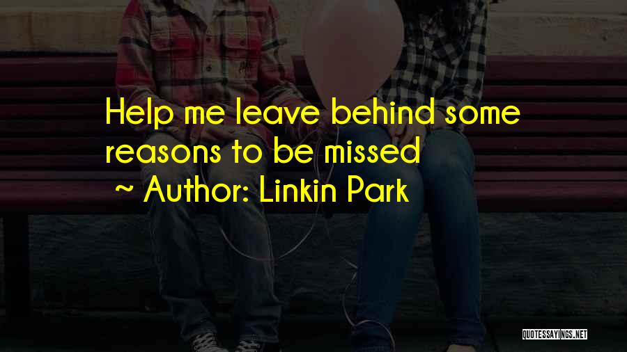 Reasons To Leave Quotes By Linkin Park