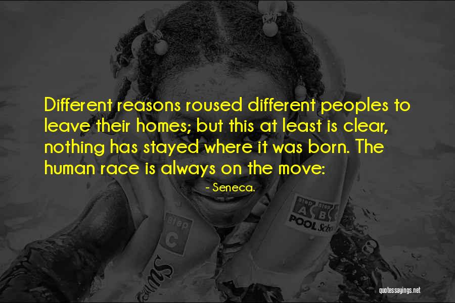 Reasons To Leave Quotes By Seneca. Reasons To Leave Quotes By Seneca.