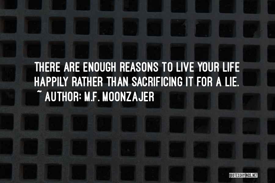 Reasons To Lie Quotes By M.F. Moonzajer