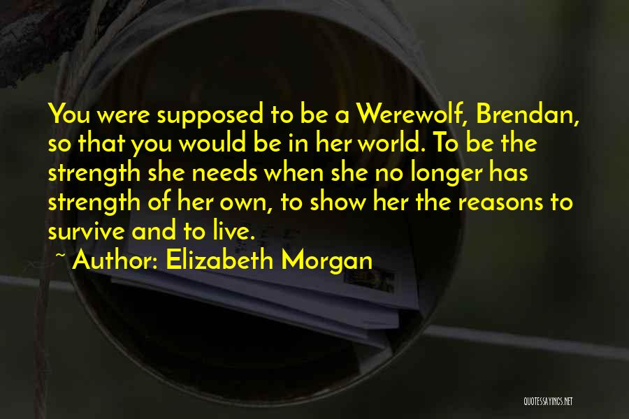 Reasons To Live Quotes By Elizabeth Morgan