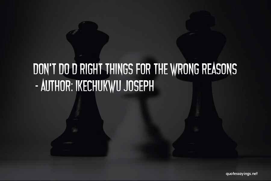 Reasons To Live Quotes By Ikechukwu Joseph