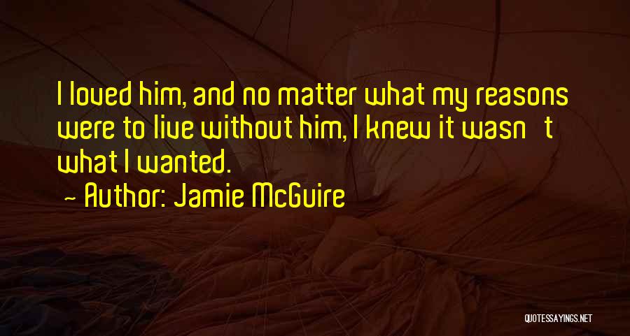 Reasons To Live Quotes By Jamie McGuire