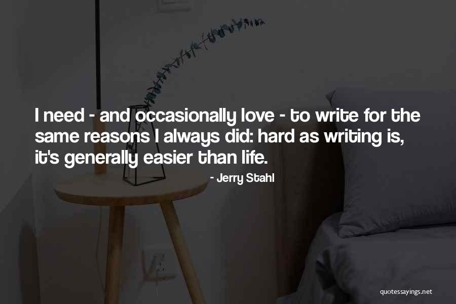 Reasons To Love Life Quotes By Jerry Stahl