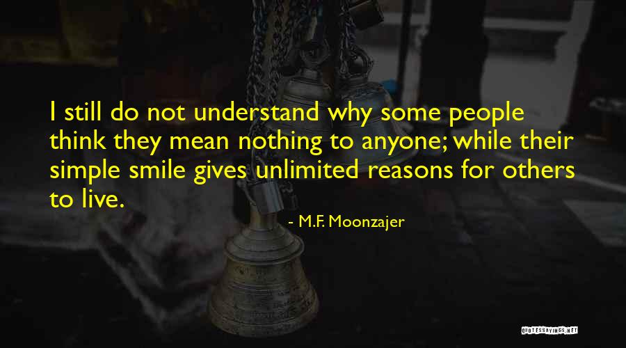 Reasons To Love Life Quotes By M.F. Moonzajer