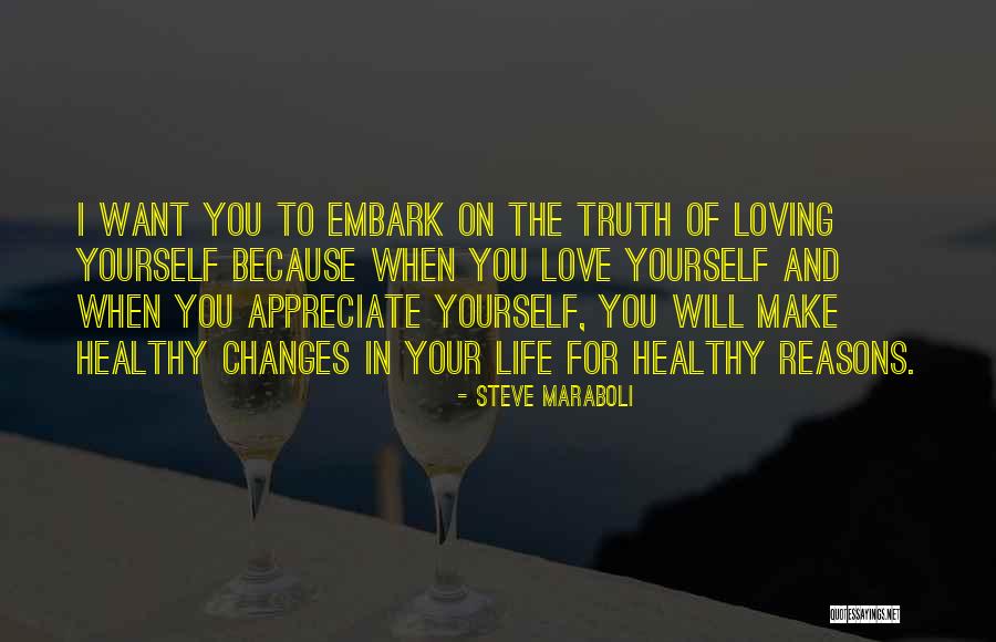 Reasons To Love Life Quotes By Steve Maraboli