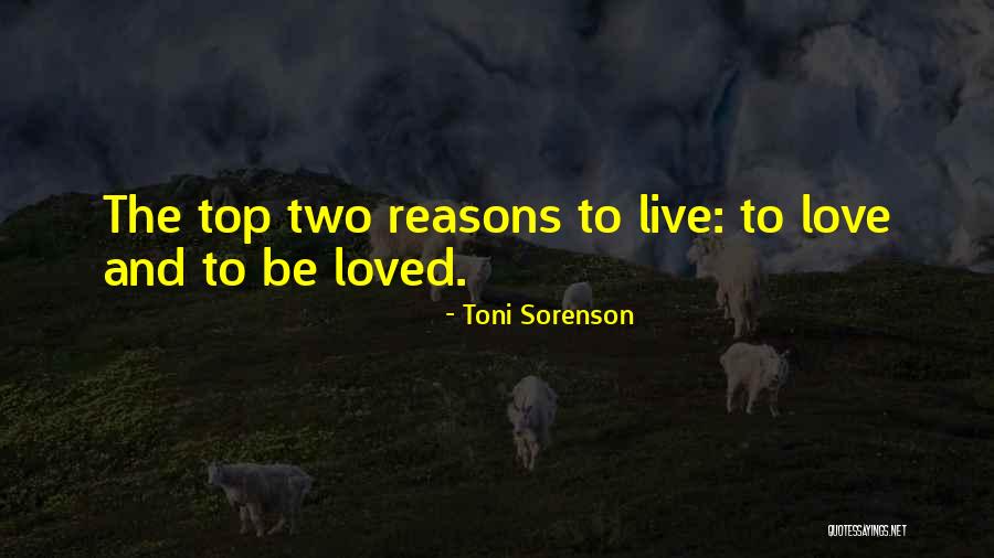 Reasons To Love Life Quotes By Toni Sorenson