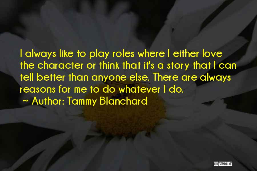Reasons To Love Me Quotes By Tammy Blanchard