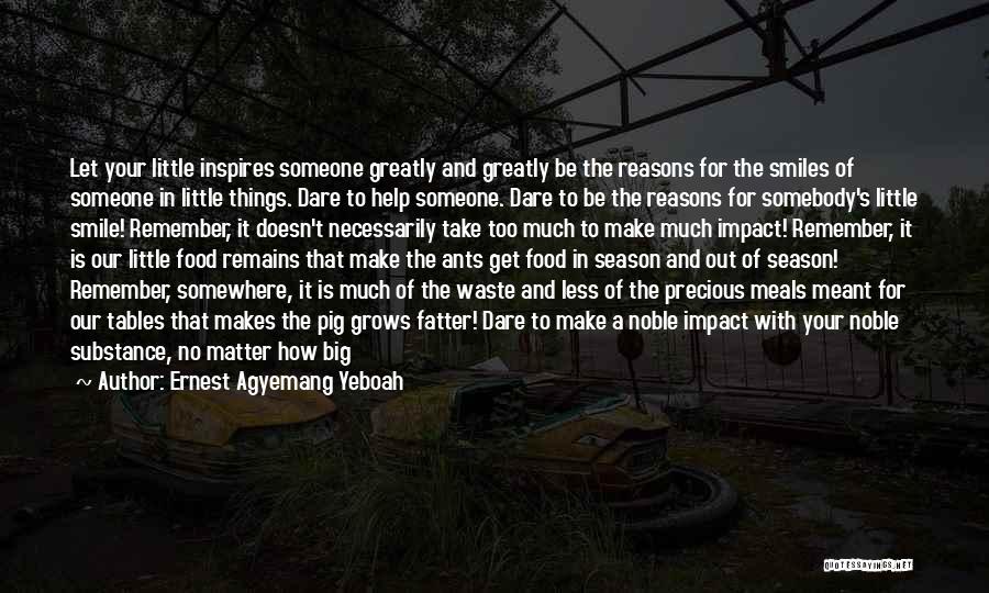 Reasons To Love Someone Quotes By Ernest Agyemang Yeboah