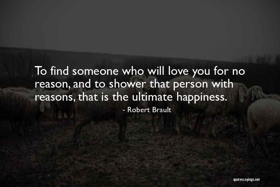 Reasons To Love Someone Quotes By Robert Brault