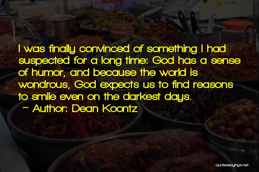 Reasons To Smile Quotes By Dean Koontz