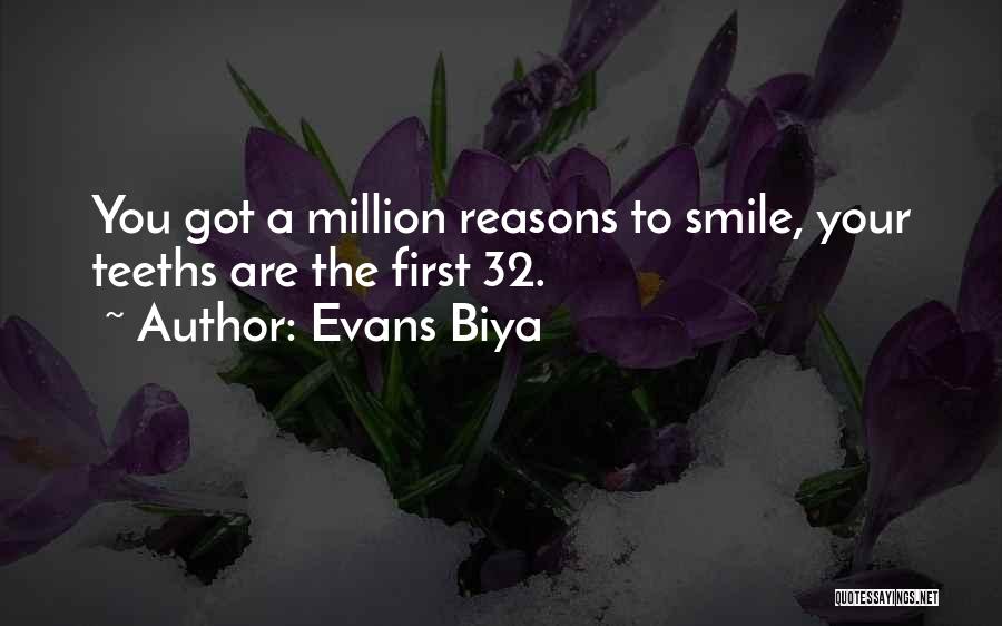 Reasons To Smile Quotes By Evans Biya