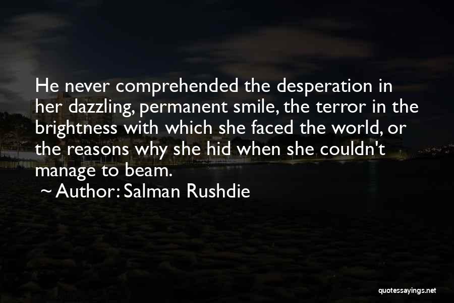Reasons To Smile Quotes By Salman Rushdie